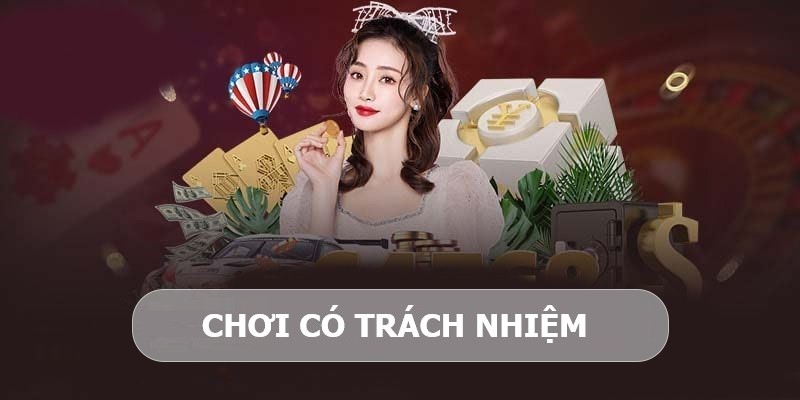 Chơi có trách nhiệm là gì?