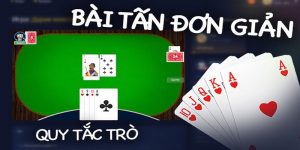 Tại sao cần ghi nhớ mẹo chơi bài Tấn?